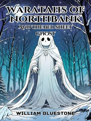 cover image of Waratahs of North Bank; and the Bed Sheet Ghost